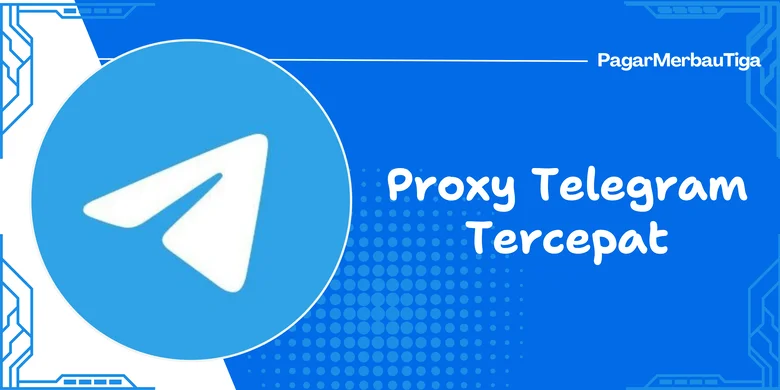 Proxy Telegram Tercepat